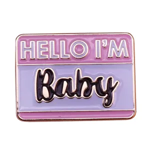 Hello I'm Baby Enamel Pin