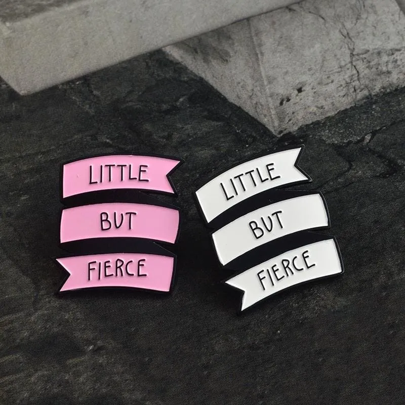 Little But Fierce Enamel Pin