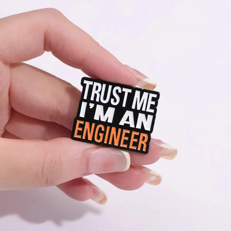 Trust Me I'M An Engineer Enamel Pins Custom Engineering Cost Of Construction Brooches Lapel Badges Jewelry Gifts