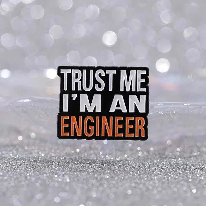 Trust Me I'M An Engineer Enamel Pins Custom Engineering Cost Of Construction Brooches Lapel Badges Jewelry Gifts